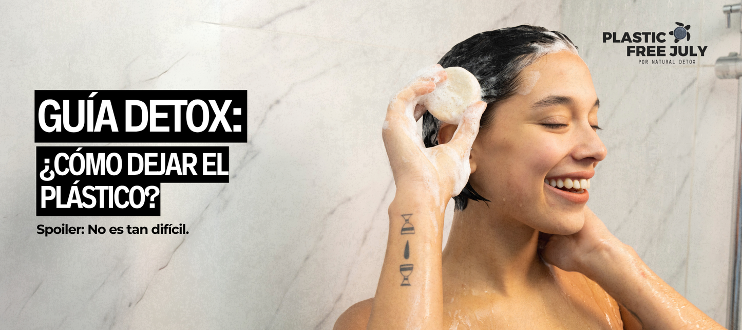 Guía Detox: deja el plástico donde parte tu rutina