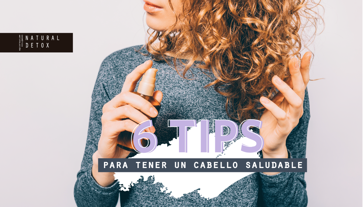 6 Tips para tener un cabello saludable