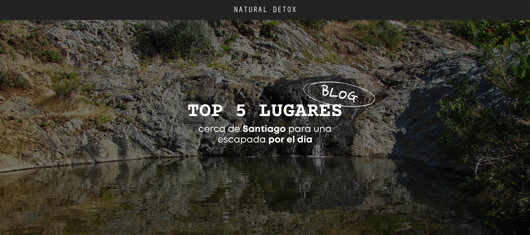 Top 5 escapadas de un día cerca de Santiago