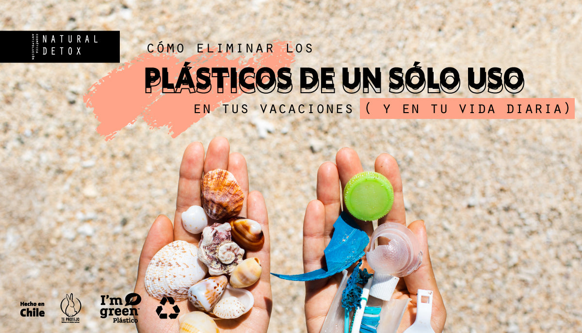 Cómo eliminar los plásticos de un sólo uso en tus vacaciones (y en tu vida diaria)
